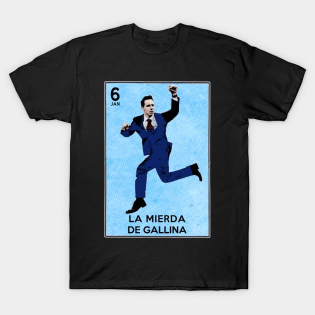 Loteria Mexicana Josh Hawley Mierda De Gallina Wimp T-Shirt by Electrovista
